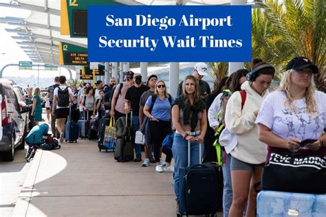 San Diego TSA Security Wait Times According to a recent upgrade point analysis, average SAN airport security wait times are approximately 15.5 minutes. The best TSA SAN wait times occur on Friday and Saturday from 10 p.m. to 11 p.m. The worst SAN TSA wait times are Mondays from 10-11am, where you can wait up to 38 minutes..