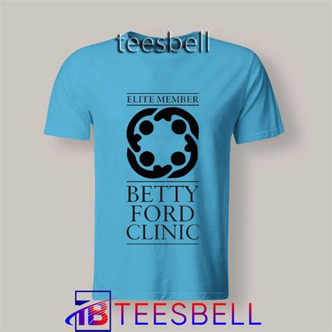 Tshirt BETTY FORD CLINIC - ELITE MEMBER - Pinterest