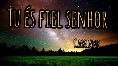 Tu és fiel senhor - Cassiane (PLAYBACK com LETRA) - YouTube