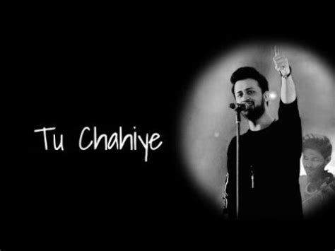 Tu chahiye lyrics.  Singer Atif Aslam.  Listen to Tu Chahiye (From "B...