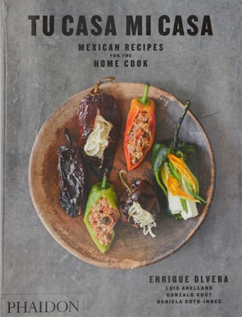 Read Online Tu Casa Mi Casa Mexican Recipes For The Home Cook By Enrique Olvera