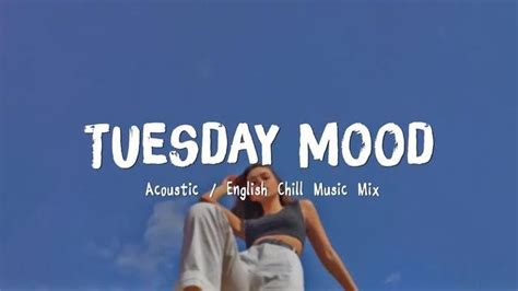 Tuesday Mood ♫ Top English Acoustic Love Songs 2024 🍃 Chill Music …