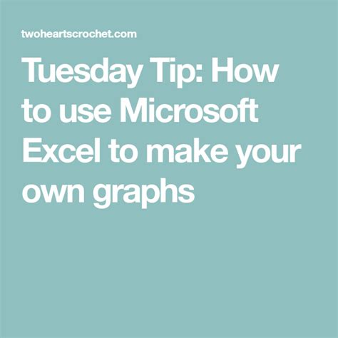 Tuesday Tip How to use Microsoft Excel to make your own graphs YARN