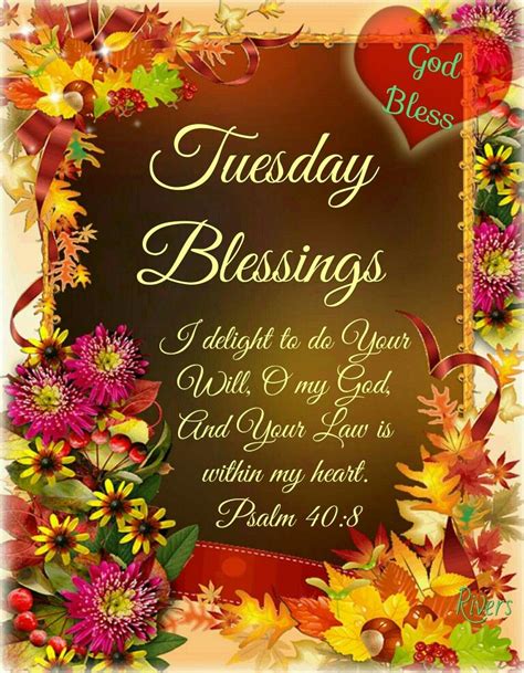 Tuesday blessings and prayers quotes. Scripture For Early Morning Prayer. 21. Mark 1:35. “Very early in the morning, while it was still dark, Jesus got up, left the house and went off to a solitary place, where he prayed.”. 22. Psalm 90:14. “Satisfy us in the morning with your unfailing love, that we may sing for joy and be glad all our days.”. 23. 