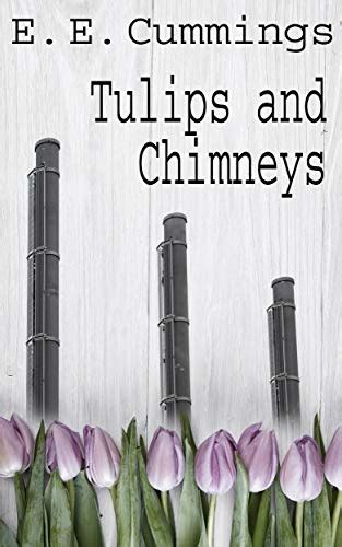 Read Tulips  Chimneys By Ee Cummings