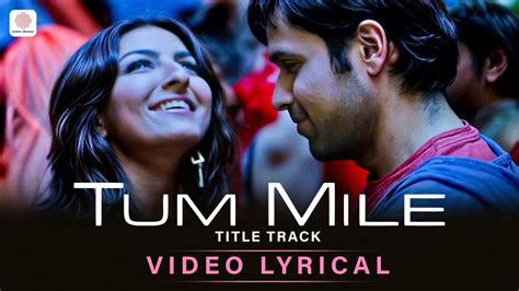 Tum Mile Lyric Video