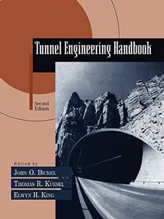 Tunnel engineering handbook thomas r kuesel. - Abhandlung ueber die bekanntesten befestigungsmanieren und systeme seit erfindung des schiesspulvers.