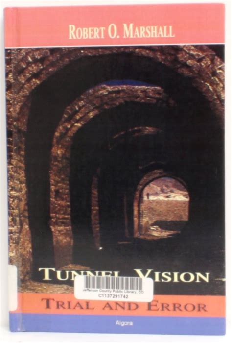 Read Tunnel Vision Trial  Error By Robert O Marshall