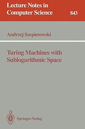 Turing Machines With Sublogarithmic Space 1st Edition