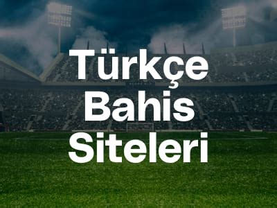 Turkce bahis siteleri