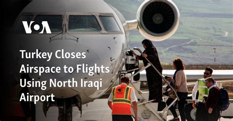 Turkey closes airspace to flights using north Iraqi airport