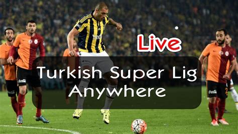 Turkey super league live streaming