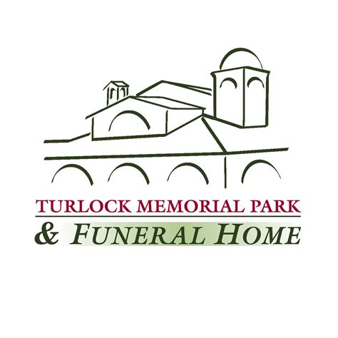 Turlock funeral home. .  ...