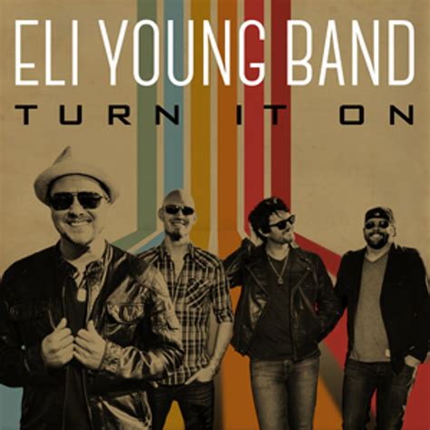 Turn It On - Eli Young Band Shazam