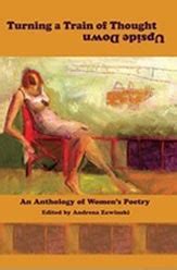 Read Turning A Train Of Thought Upside Down An Anthology Of Womens Poetry By Andrena Zawinski