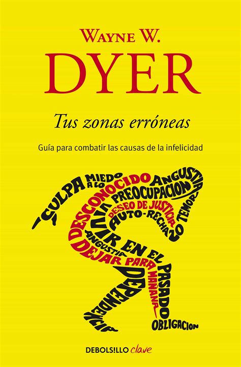 Tus zonas erroneas. Tus Zonas Erróneas de Wayne Dyer es uno de los libros pilares de Desarrollo Personal. Dyer es uno de los autores más populares de libros de autoayuda. La int... 