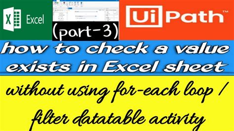 Tutorial Check value exists in Excel Sheet using UiPath (Part3