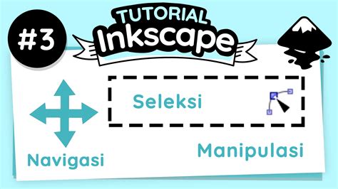 Tutorial Inkscape Part 3: Navigasi Kanvas, Seleksi & Manipulasi Obyek ...