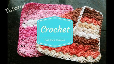 Tutorial Puff Stitch Dishcloth - YouTube