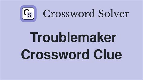 little troublemaker Crossword Clue. The Crossword Solver found 30 answers to "little troublemaker", 3 letters crossword clue. The Crossword Solver finds answers to classic crosswords and cryptic crossword puzzles. Enter the length or pattern for better results. Click the answer to find similar crossword clues .