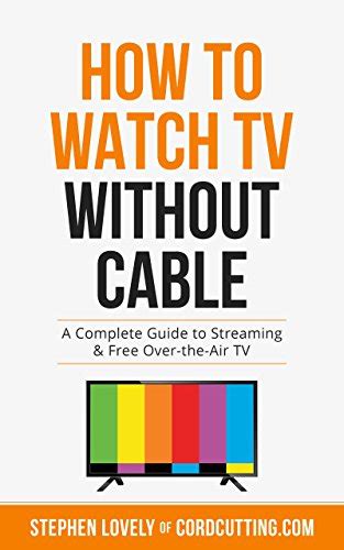 Tv without cable the complete guide to free over the air tv and streaming tv streaming streaming devices. - 1970 mazda rx 2 workshop manual download.