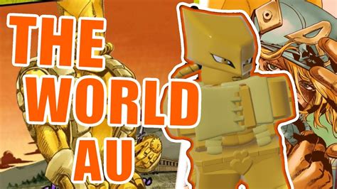THE WORLD AU is the Stand of the Diego Brando from a Parallel World, featured in Steel Ball Run. An alternate version of the original The World from Part 3, it appears alongside its user during his confrontation with Johnny Joestar in the arc High Voltage . Appearance:. 