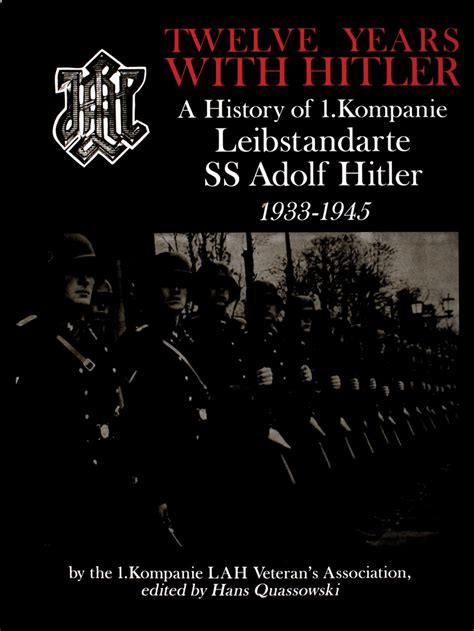 Twelve years with hitler a history of 1 kompanie leibstandarte ss adolf hitler 1933 1945 schiffer military. - Manuale cambio zf 16 s 151.