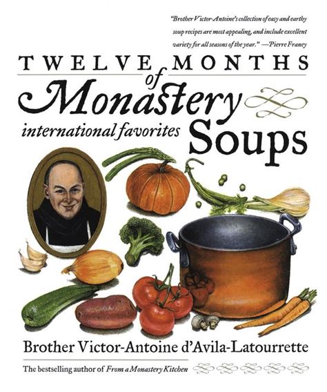 Full Download Twelve Months Of Monastery Soups International Favorites By Victorantoine Davilalatourrette