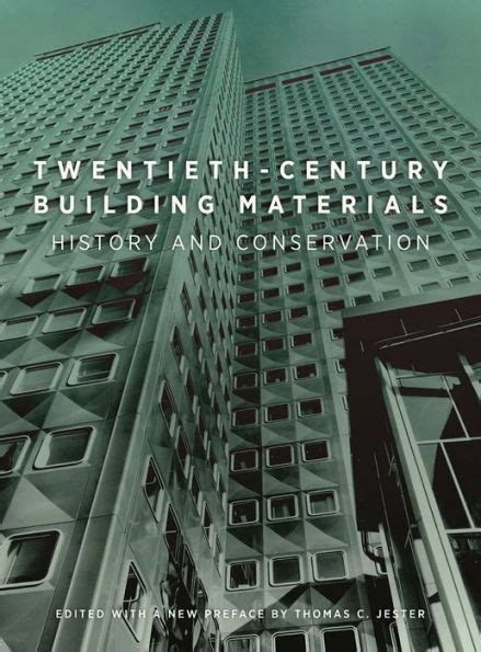 Read Online Twentiethcentury Building Materials History And Conservation By Thomas C Jester