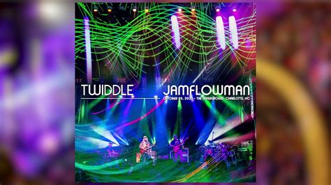 Twiddle-Jamflowman - YouTube