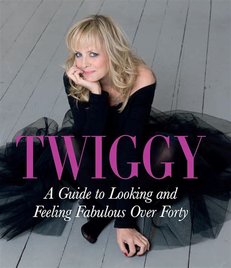 Twiggy a guide to looking and feeling fabulous over forty hardcover. - Laten we een hut bouwen en hier altijd blijven.