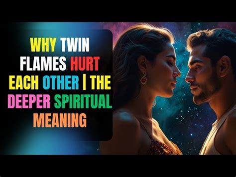 Twin flames hurt each other. .  ...