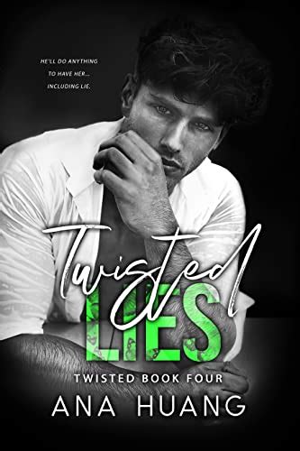 Twisted Lies. Paperback – Sept. 27 2022. by Ana Huang (Author) 4.4 51,163 ratings. Book 4 of 4: Twisted. See all formats and editions. A fake-dating billionaire romance from New York Times bestselling author and BookTok sensation Ana Huang. Charming, deadly, and smart enough to hide it, Christian Harper is a monster dressed in the perfectly ....