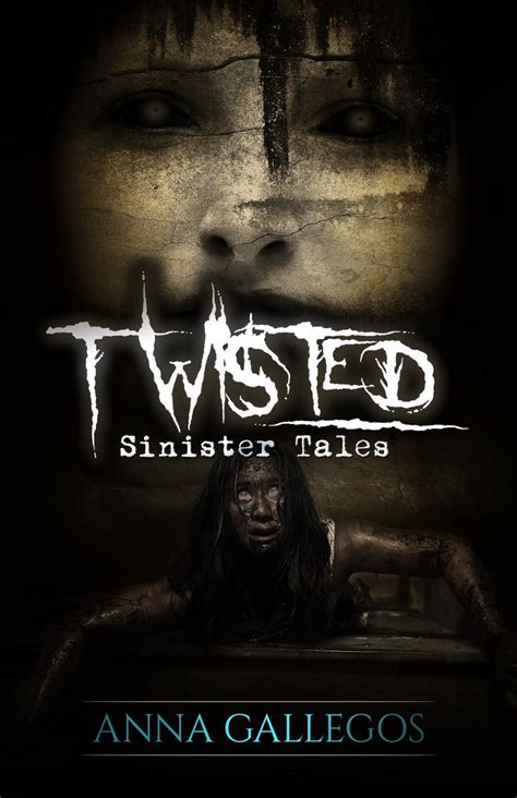 Full Download Twisted Sinister Tales Book 2 By Anna Gallegos