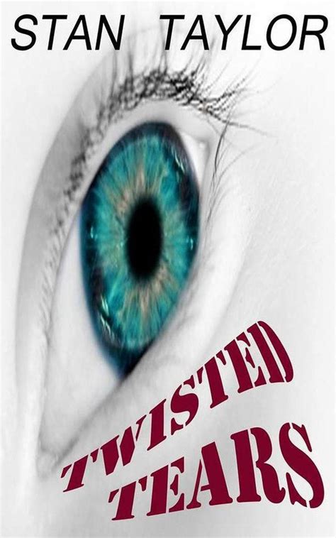 Read Twisted Tears By Stan Taylor