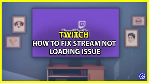 Twitch Not Working: Error and Crash When Loading Streaming …