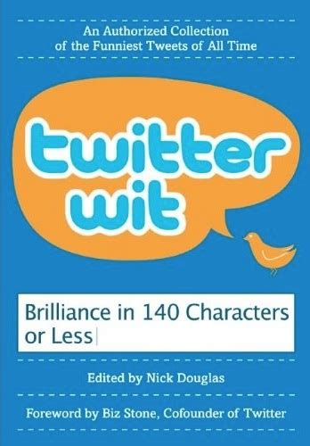 Download Twitter Wit Brilliance In 140 Characters Or Less By Nick Douglas