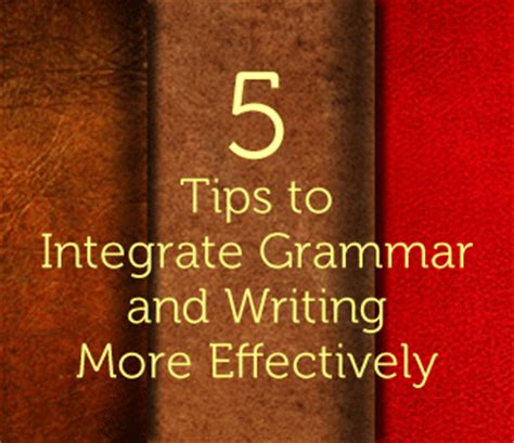 Two Peas in a Pod: 5 Tips to Integrate Grammar and Writing More …