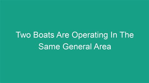 When two vessels are operating in the same