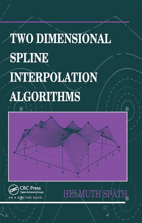 Read Two Dimensional Spline Interpolation Algorithms By Helmuth Spath