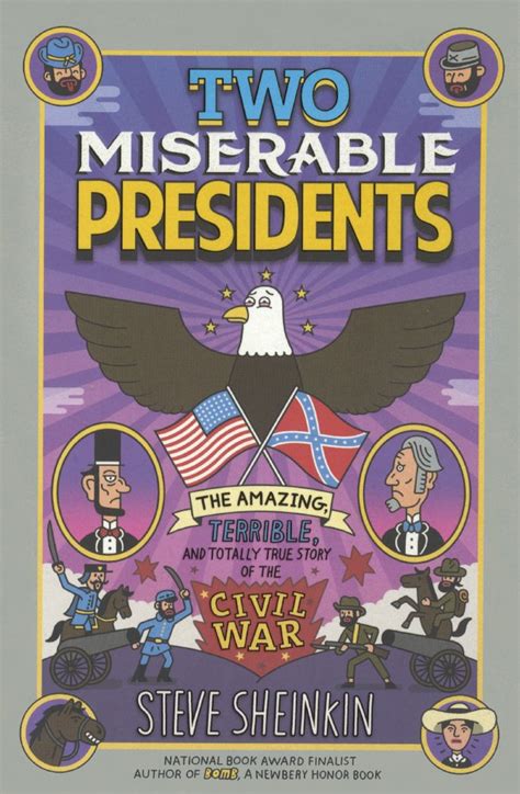 Read Two Miserable Presidents Everything Your Schoolbooks Didnt Tell You About The Civil War By Steve Sheinkin