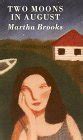 Download Two Moons In August By Martha Brooks