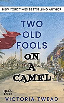 Download Two Old Fools On A Camel From Spain To Bahrain And Back Again Old Fools 3 By Victoria Twead