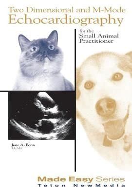 Read Online Twodimensional And Mmode Echocardiography For The Small Animal Practitioner By June A Boon