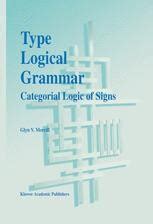 Type Logical Grammar Categorial Logic Of Signs 1st Edition