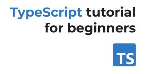 TypeScript Tutorial For Beginners Your Friendly Guide