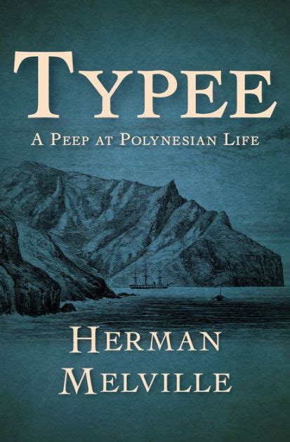 Read Online Typee A Peep At Polynesian Life By Herman Melville