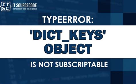 Typeerror 'dict_keys' object is not subscriptable. Things To Know About Typeerror 'dict_keys' object is not subscriptable. 