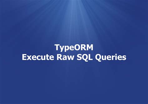 Typeorm where.  The SQL where condition should be something like this: ...