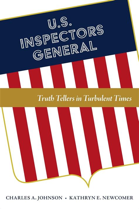 U S Inspectors General Truth Tellers in Turbulent Times